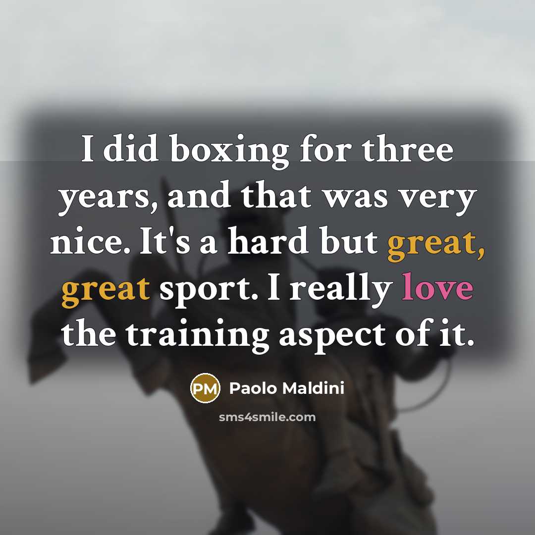 “I did boxing for three years, and that was very…” quote by Paolo Maldini