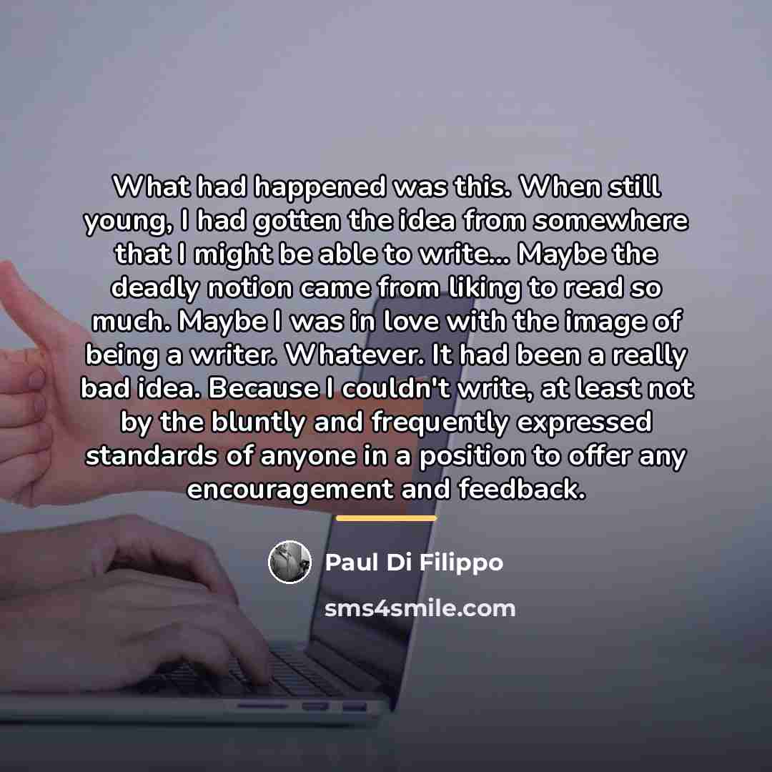 “What had happened was this. When still young, I had…” quote by Paul Di Filippo