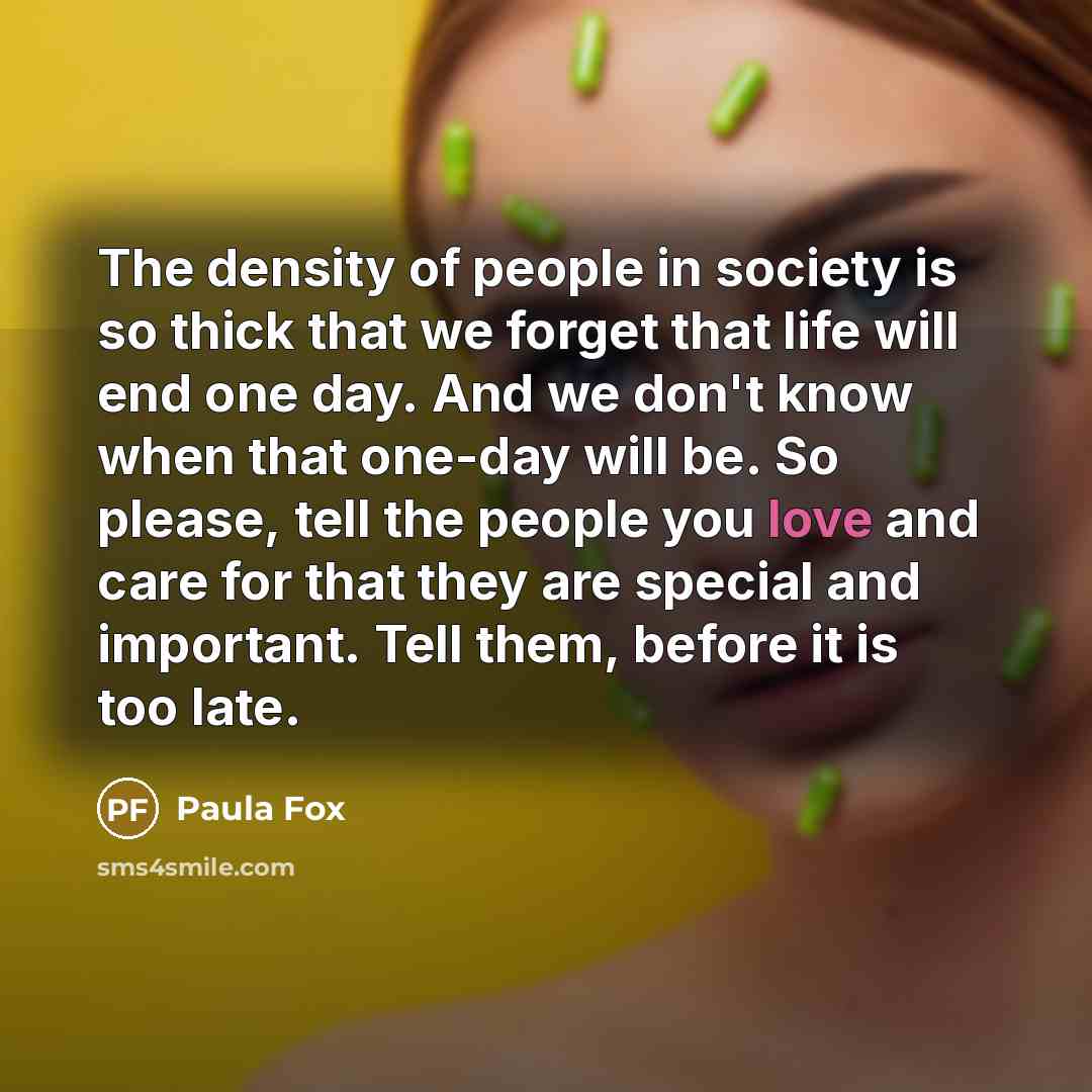 “The density of people in society is so thick that…” quote by Paula Fox