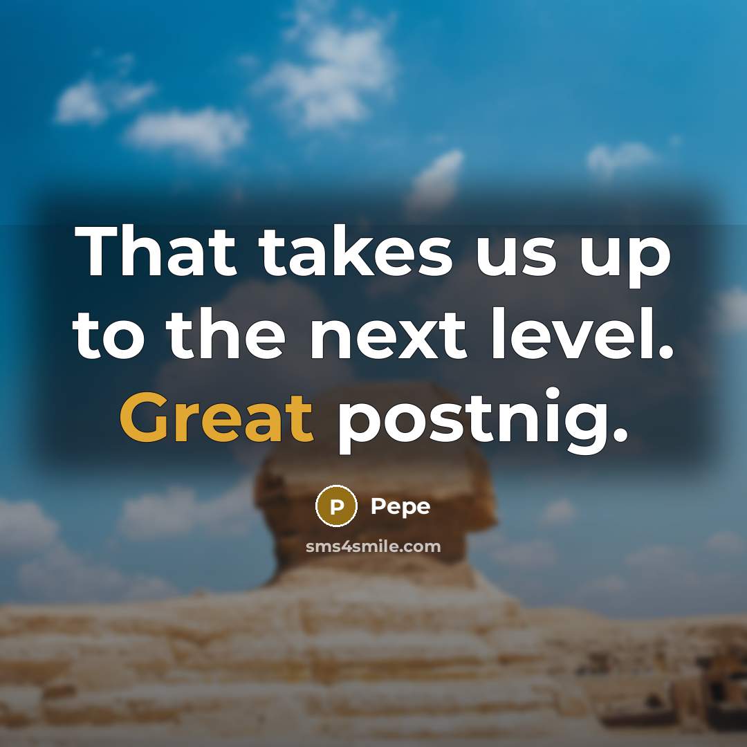 “That takes us up to the next level. Great postnig.” quote by Pepe