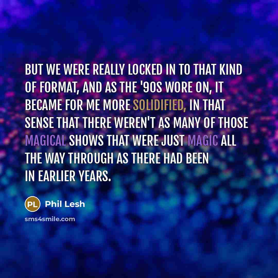 “But we were really locked in to that kind of…” quote by Phil Lesh