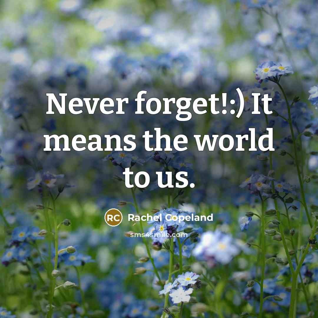 “Never forget!:) It means the world to us.…” quote by Rachel Copeland