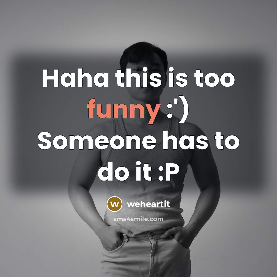 “Haha this is too funny :') Someone has to do it :P” quote by WeHeartIt