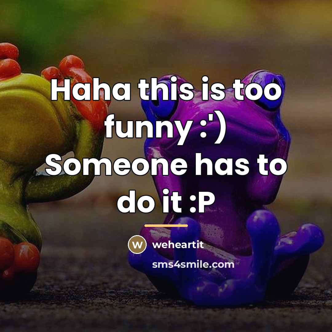“Haha this is too funny :') Someone has to do…” quote by WeHeartIt
