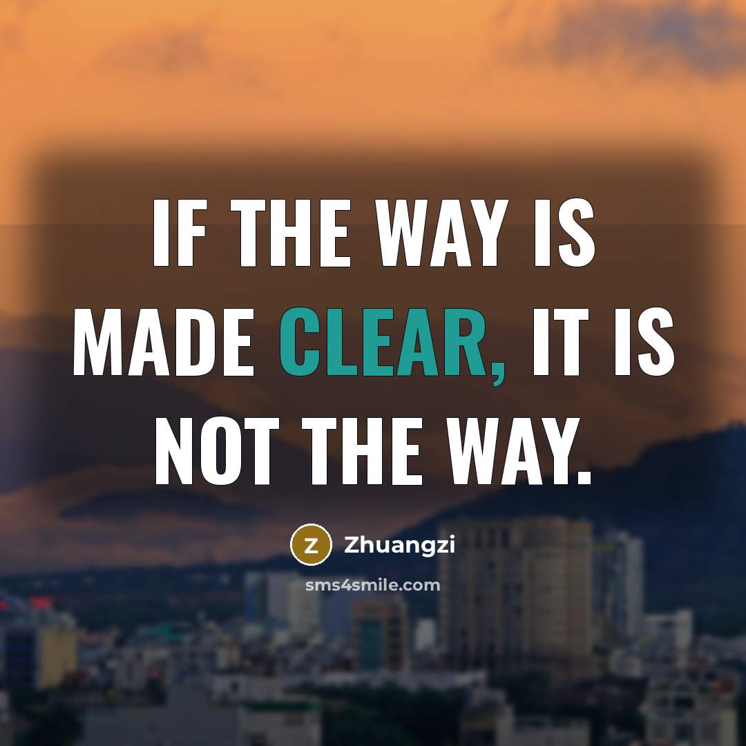 “If the Way is made clear, it is not the…” quote by Zhuangzi