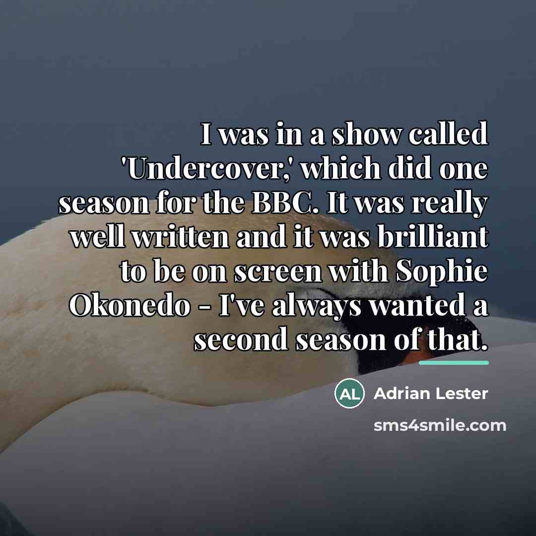 “I was in a show called 'Undercover,' which did one…” quote by Adrian Lester