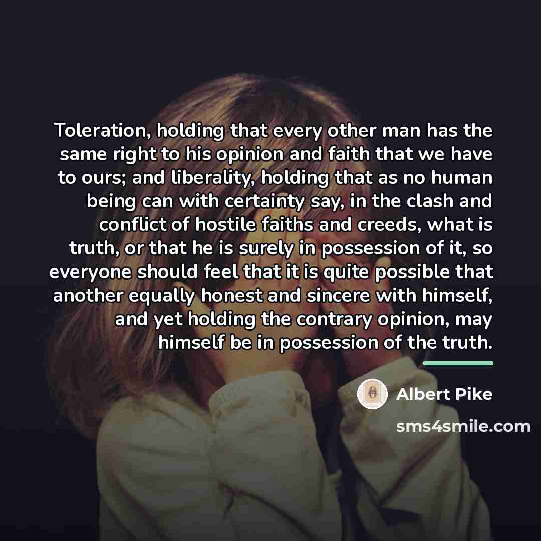 “Toleration, holding that every other man has the same right…” quote by Albert Pike