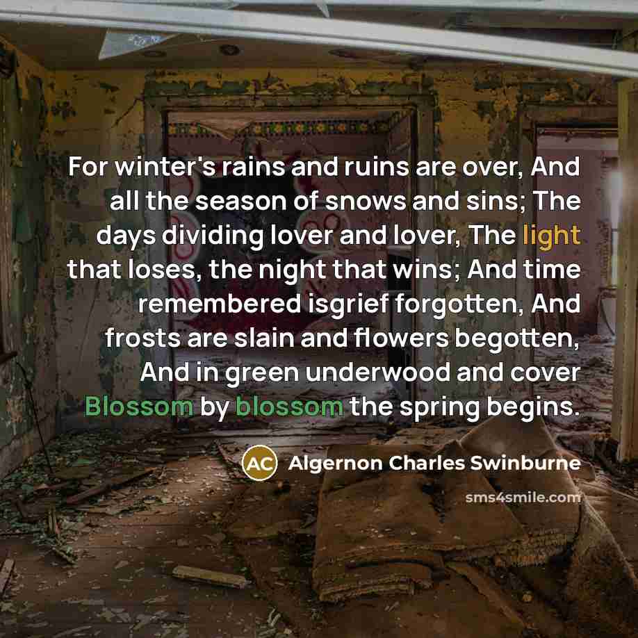 “For winter's rains and ruins are over, And all the…” quote by Algernon Charles Swinburne