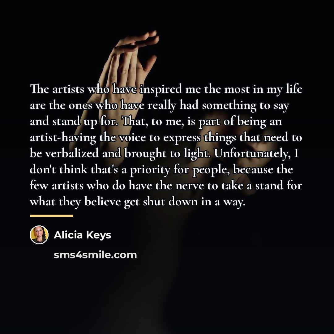 “The artists who have inspired me the most in my…” quote by Alicia Keys
