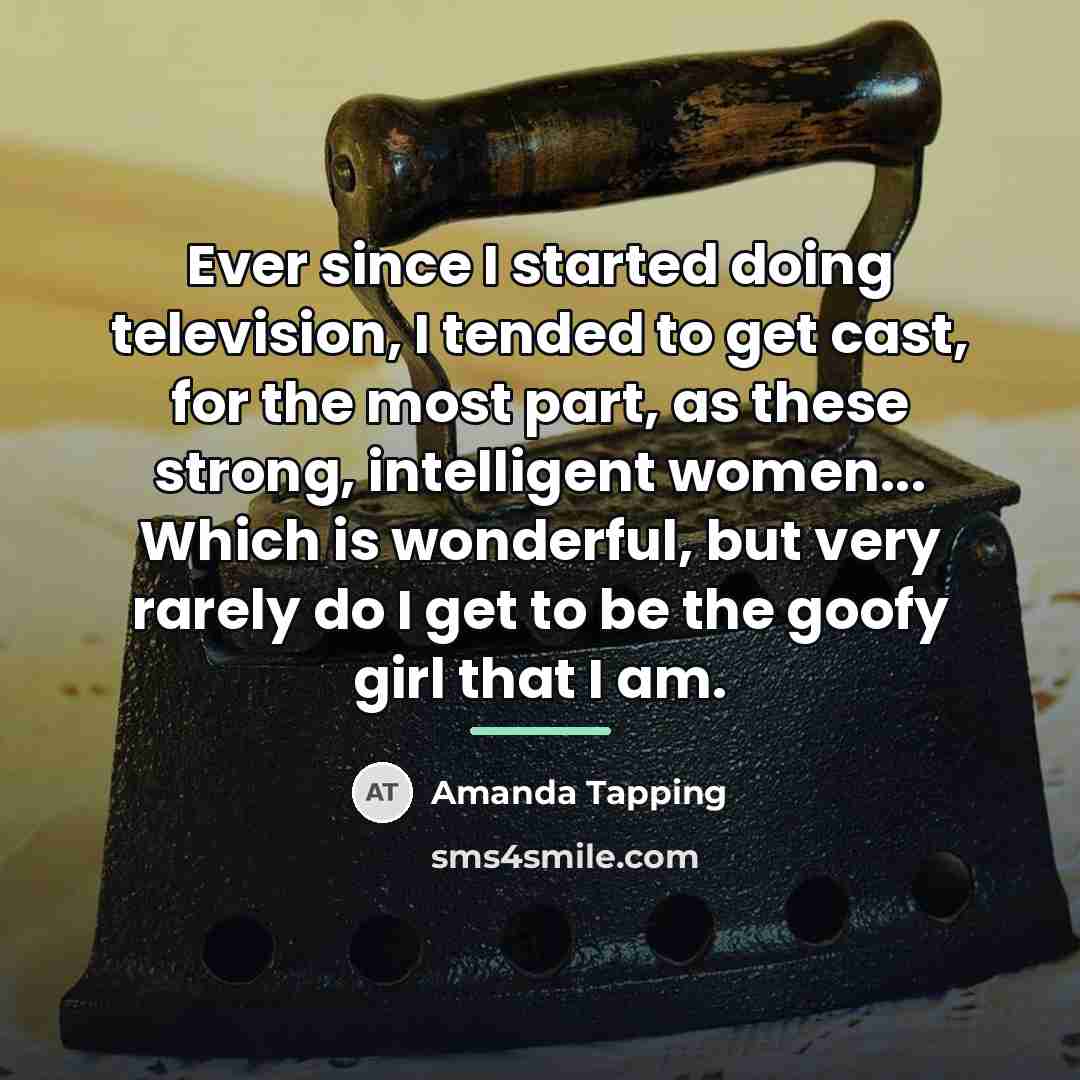 “Ever since I started doing television, I tended to get…” quote by Amanda Tapping