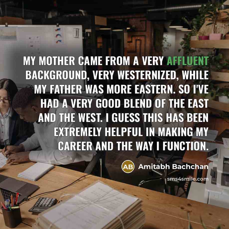 “My mother came from a very affluent background, very Westernized,…” quote by Amitabh Bachchan