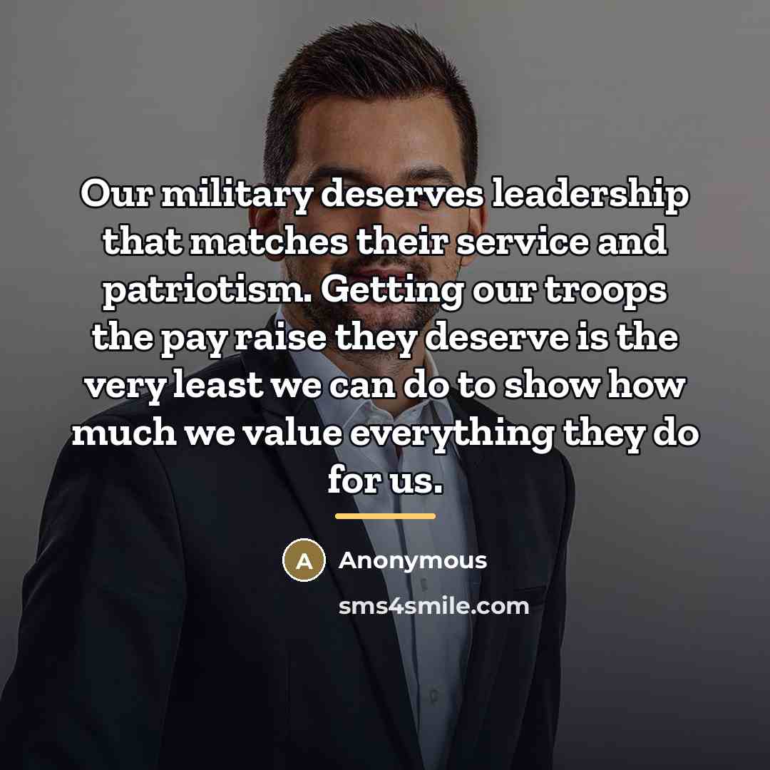 “Our military deserves leadership that matches their service and patriotism.…” quote by Anonymous