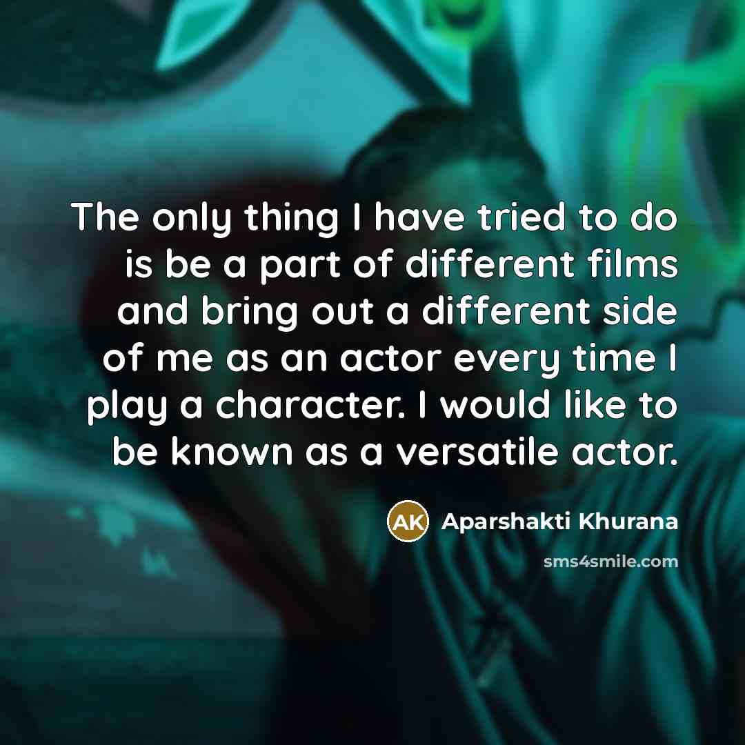 “The only thing I have tried to do is be…” quote by Aparshakti Khurana
