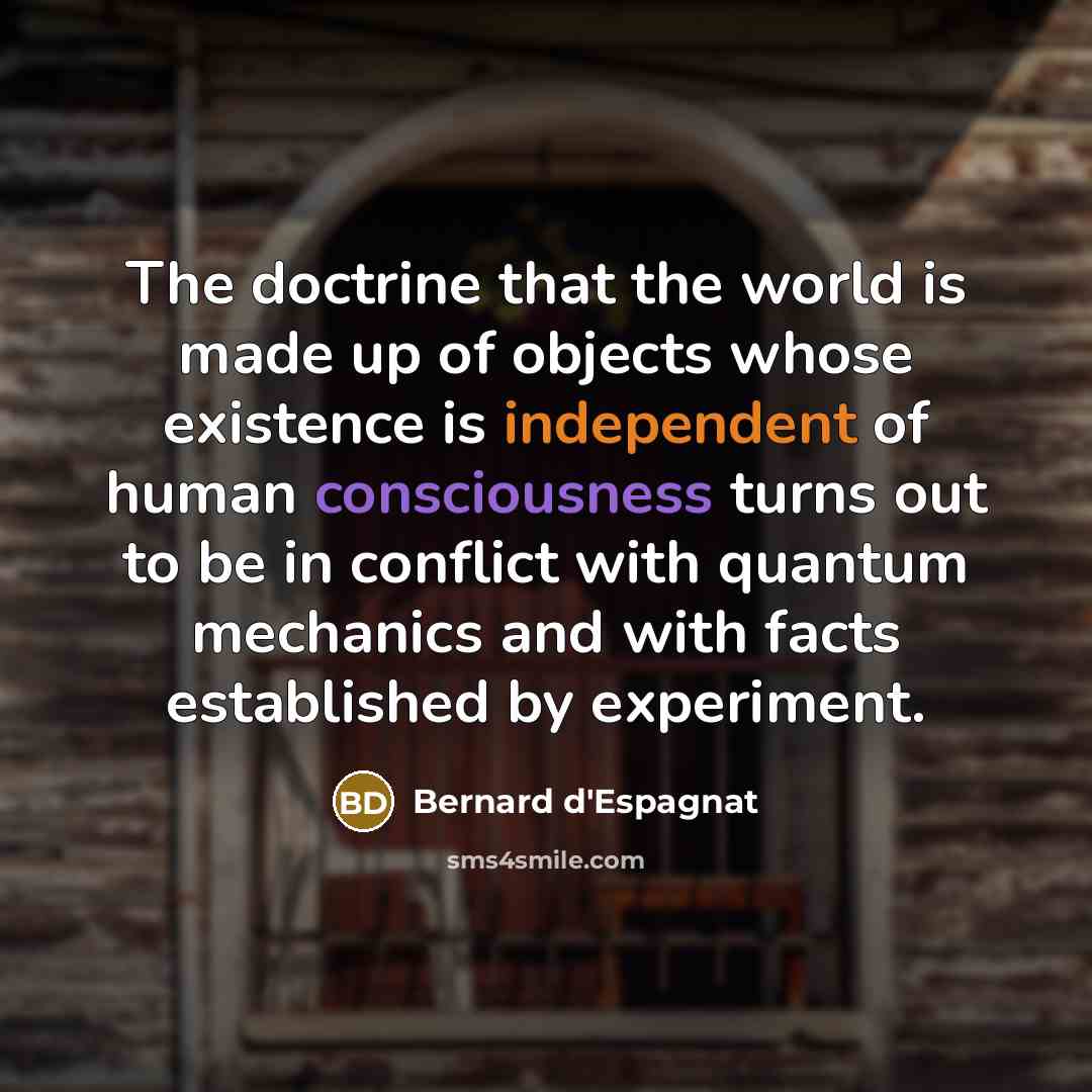 “The doctrine that the world is made up of objects…” quote by Bernard d'Espagnat
