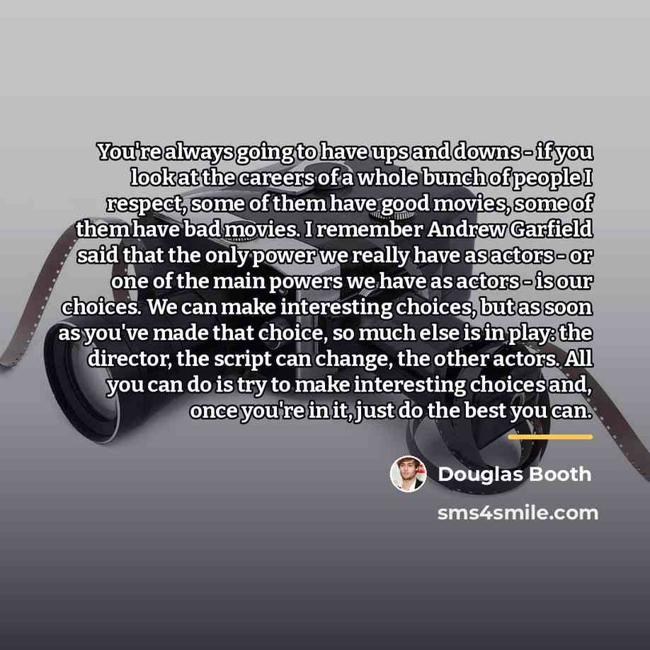 “You're always going to have ups and downs - if…” quote by Douglas Booth