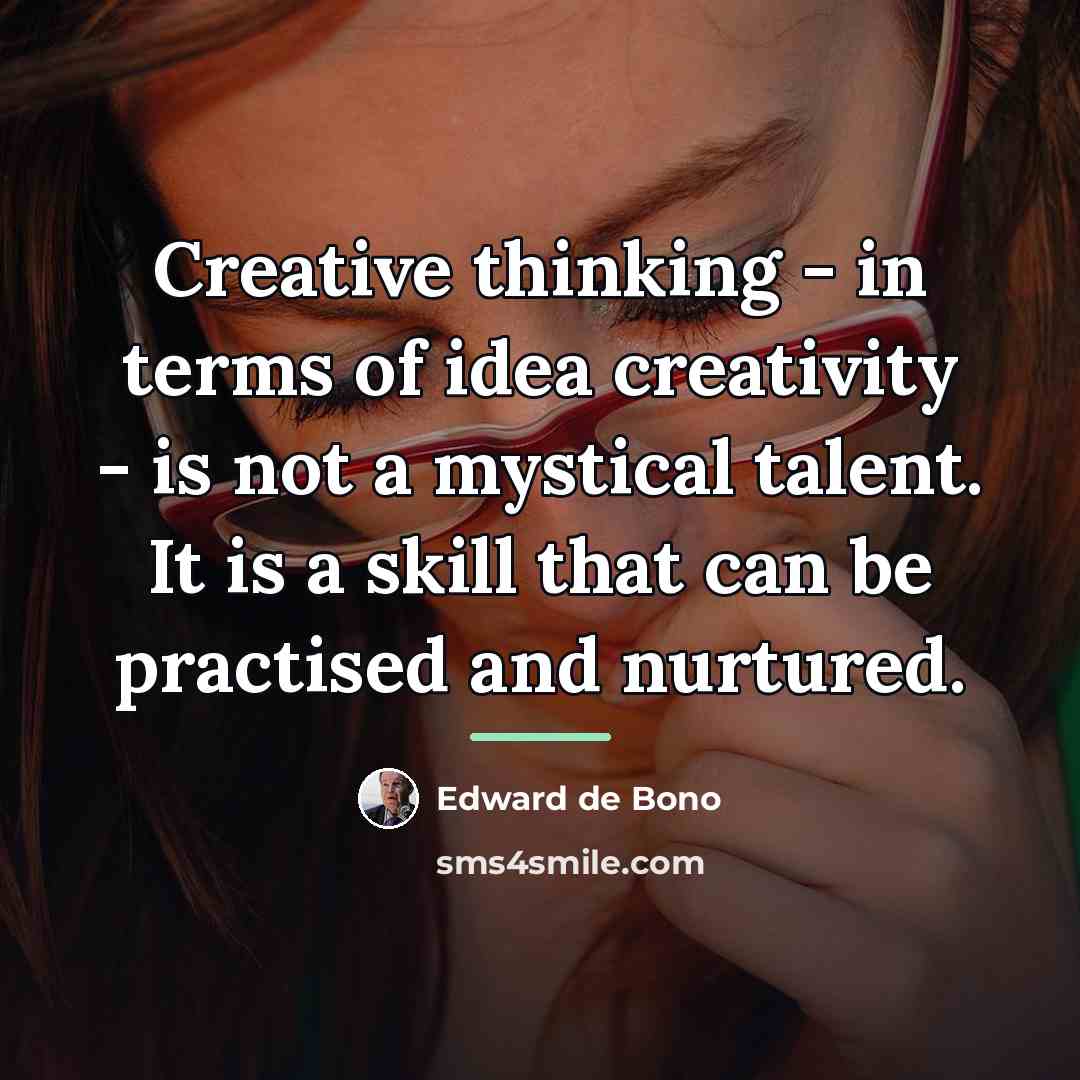 “Creative thinking - in terms of idea creativity - is…” quote by Edward de Bono