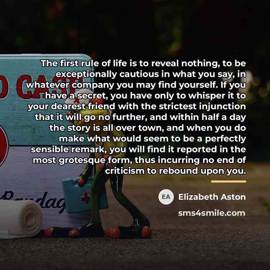 “The first rule of life is to reveal nothing, to…” quote by Elizabeth Aston