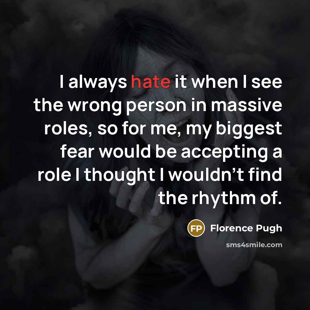 “I always hate it when I see the wrong person…” quote by Florence Pugh