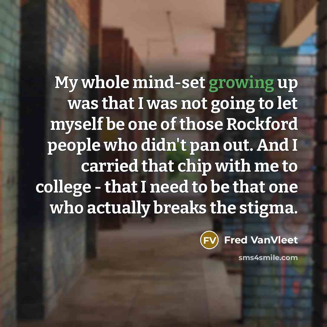 “My whole mind-set growing up was that I was not…” quote by Fred VanVleet