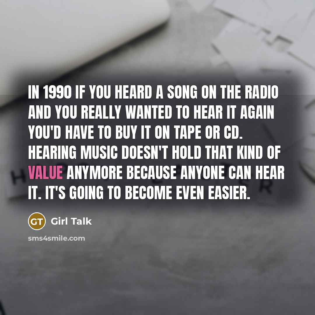 “In 1990 if you heard a song on the radio…” quote by Girl Talk