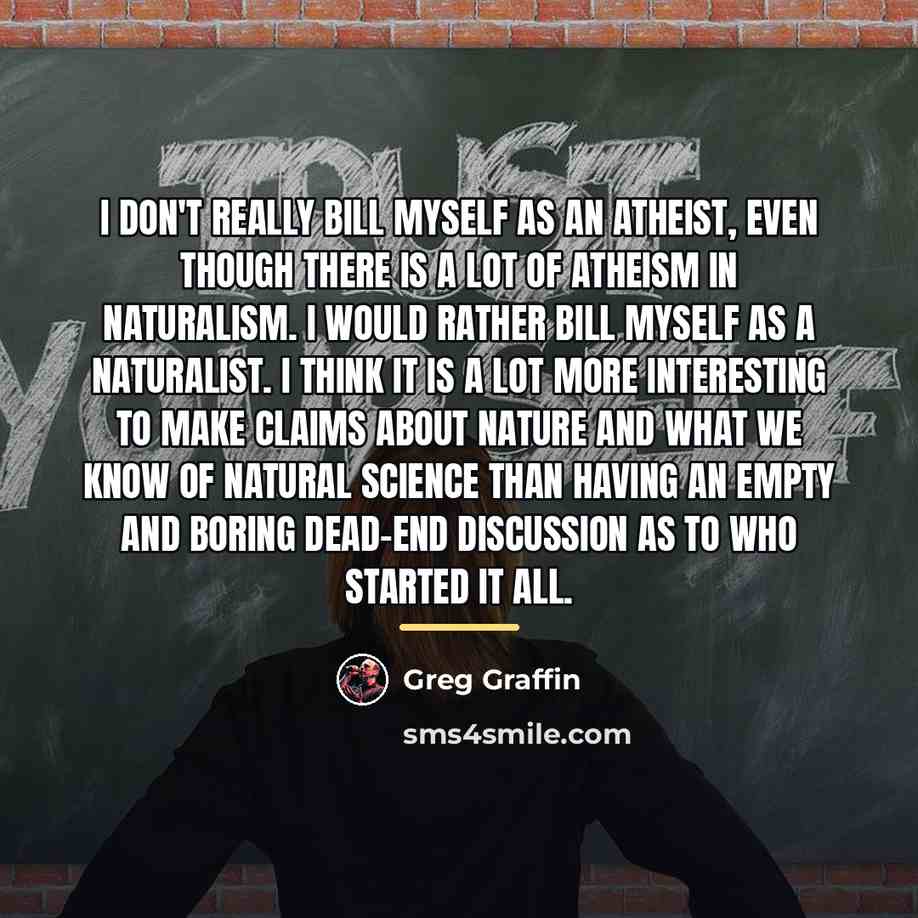 “I don't really bill myself as an atheist, even though…” quote by Greg Graffin