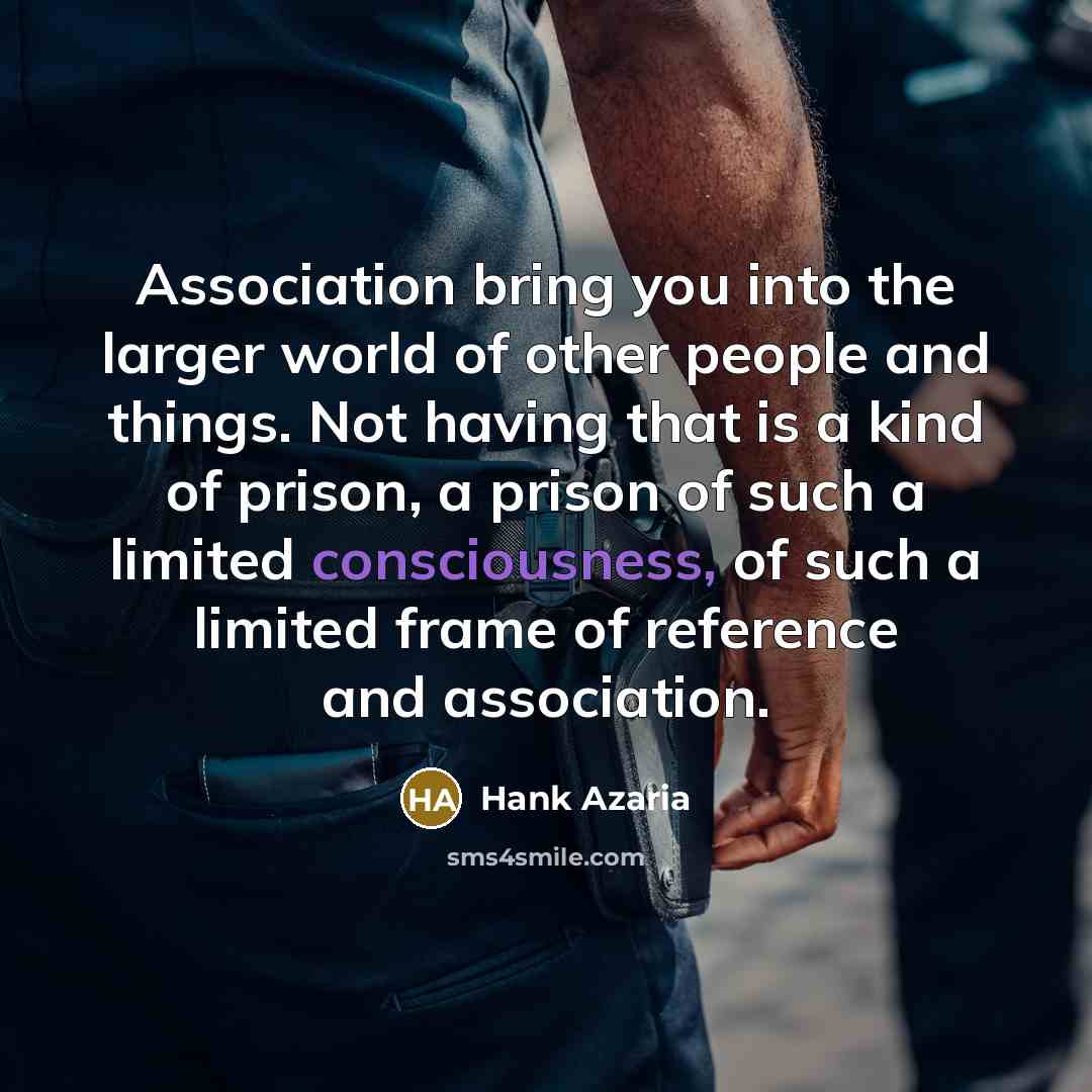 “Association bring you into the larger world of other people…” quote by Hank Azaria