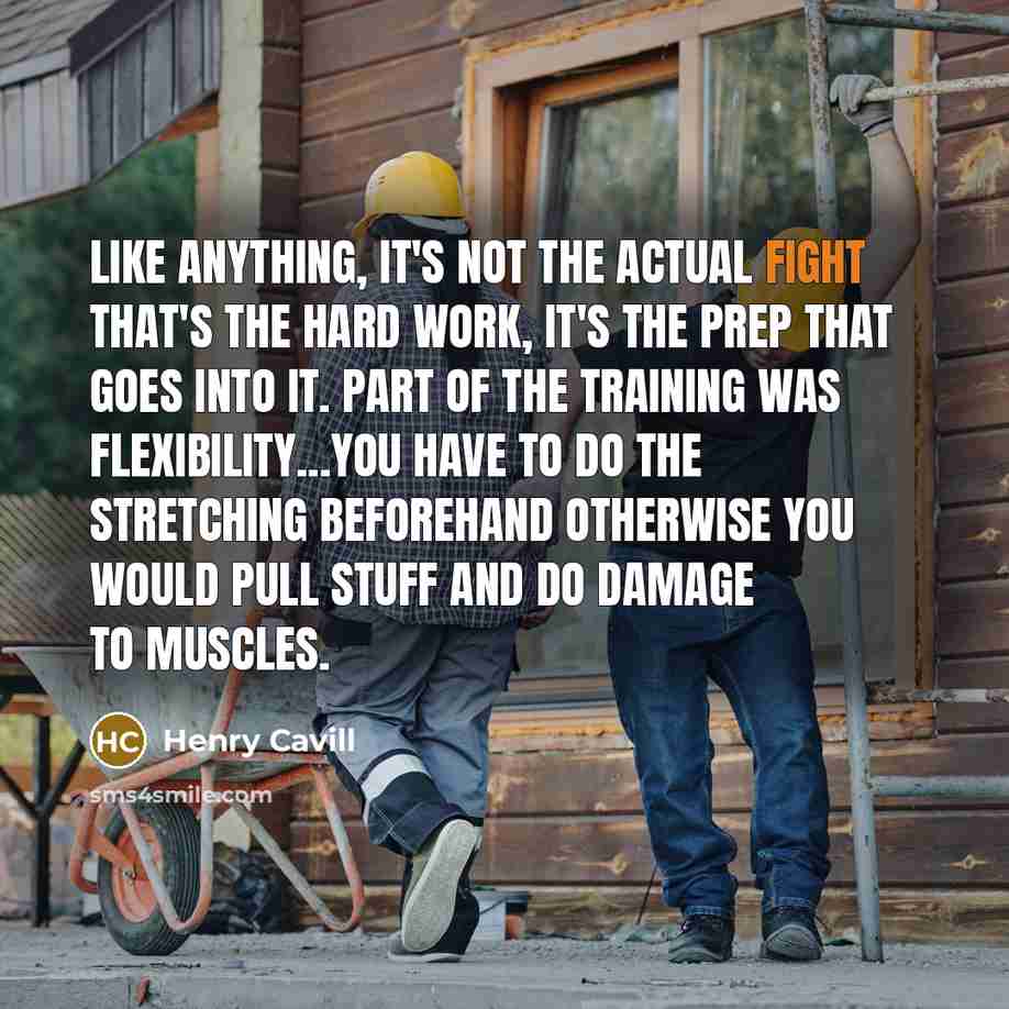“Like anything, it's not the actual fight that's the hard…” quote by Henry Cavill