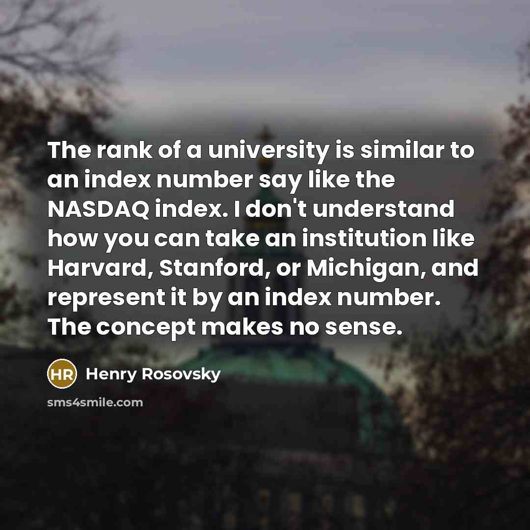“The rank of a university is similar to an index…” quote by Henry Rosovsky