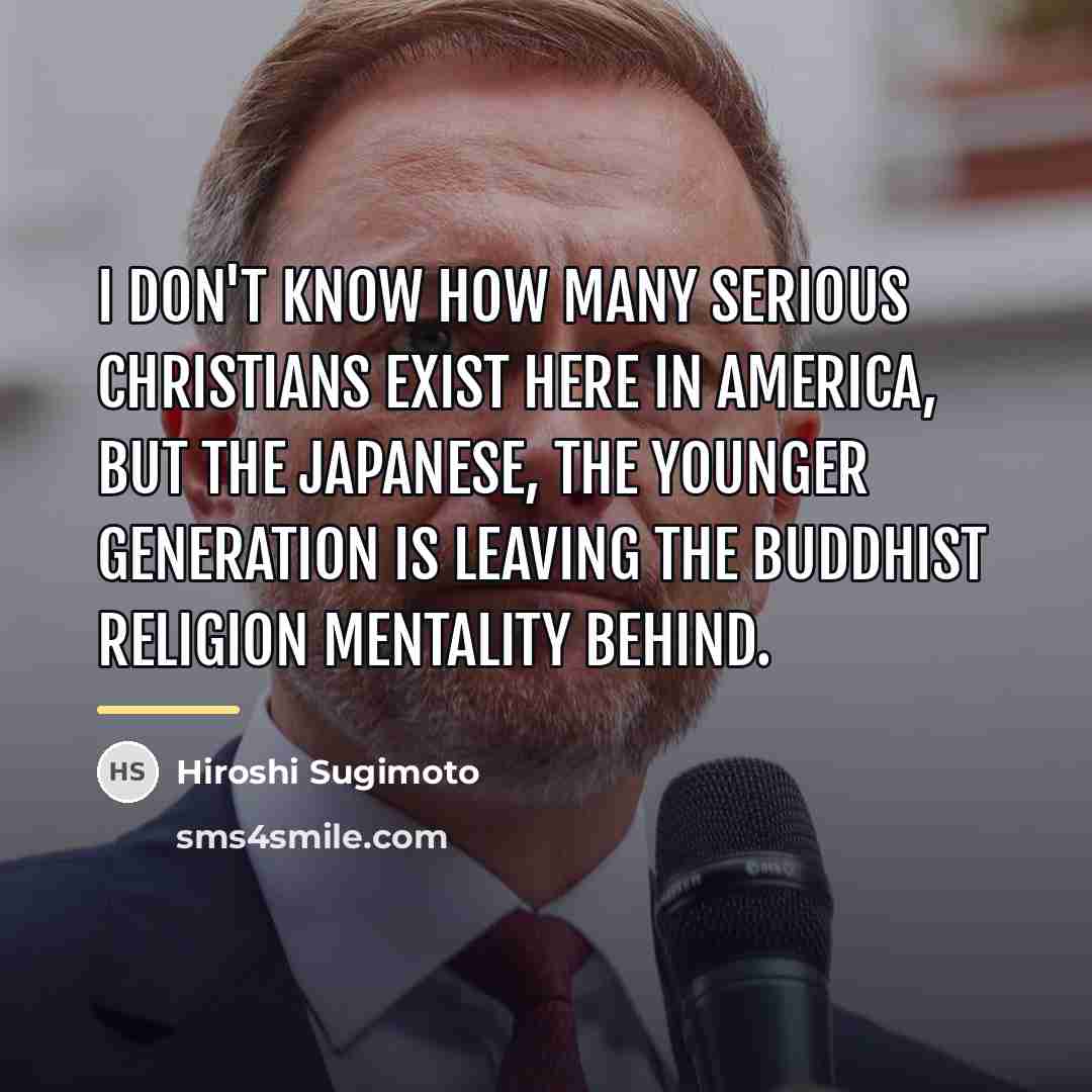“I don't know how many serious Christians exist here in…” quote by Hiroshi Sugimoto