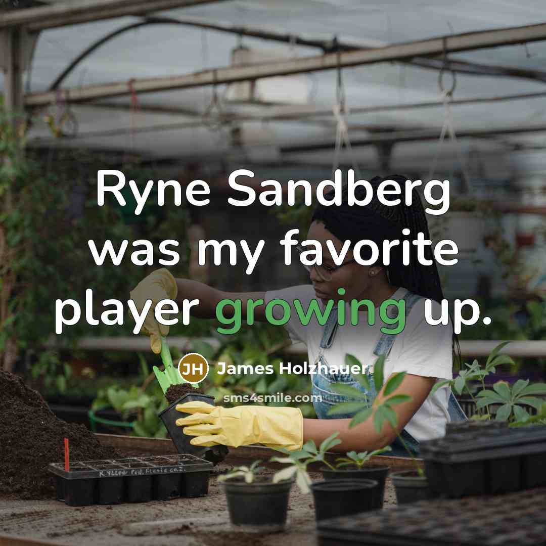 “Ryne Sandberg was my favorite player growing up.…” quote by James Holzhauer