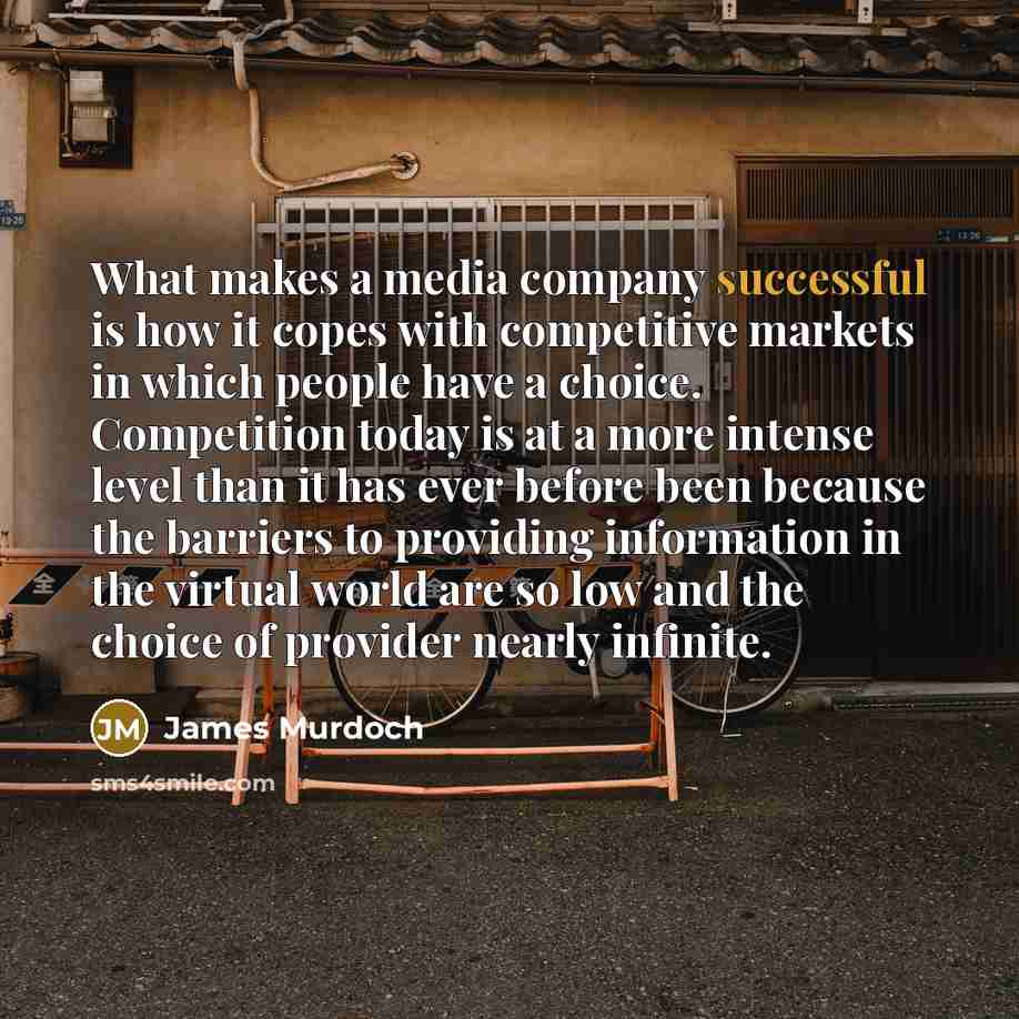 “What makes a media company successful is how it copes…” quote by James Murdoch