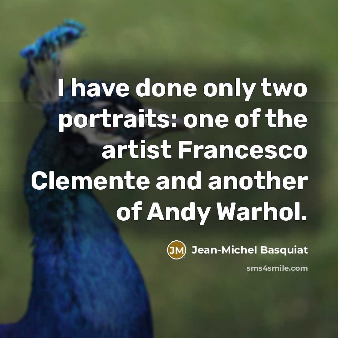 “I have done only two portraits: one of the artist…” quote by Jean-Michel Basquiat