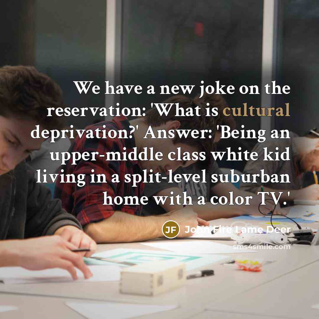“We have a new joke on the reservation: 'What is…” quote by John Fire Lame Deer