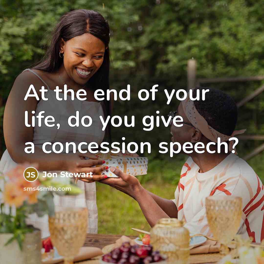 “At the end of your life, do you give a…” quote by Jon Stewart