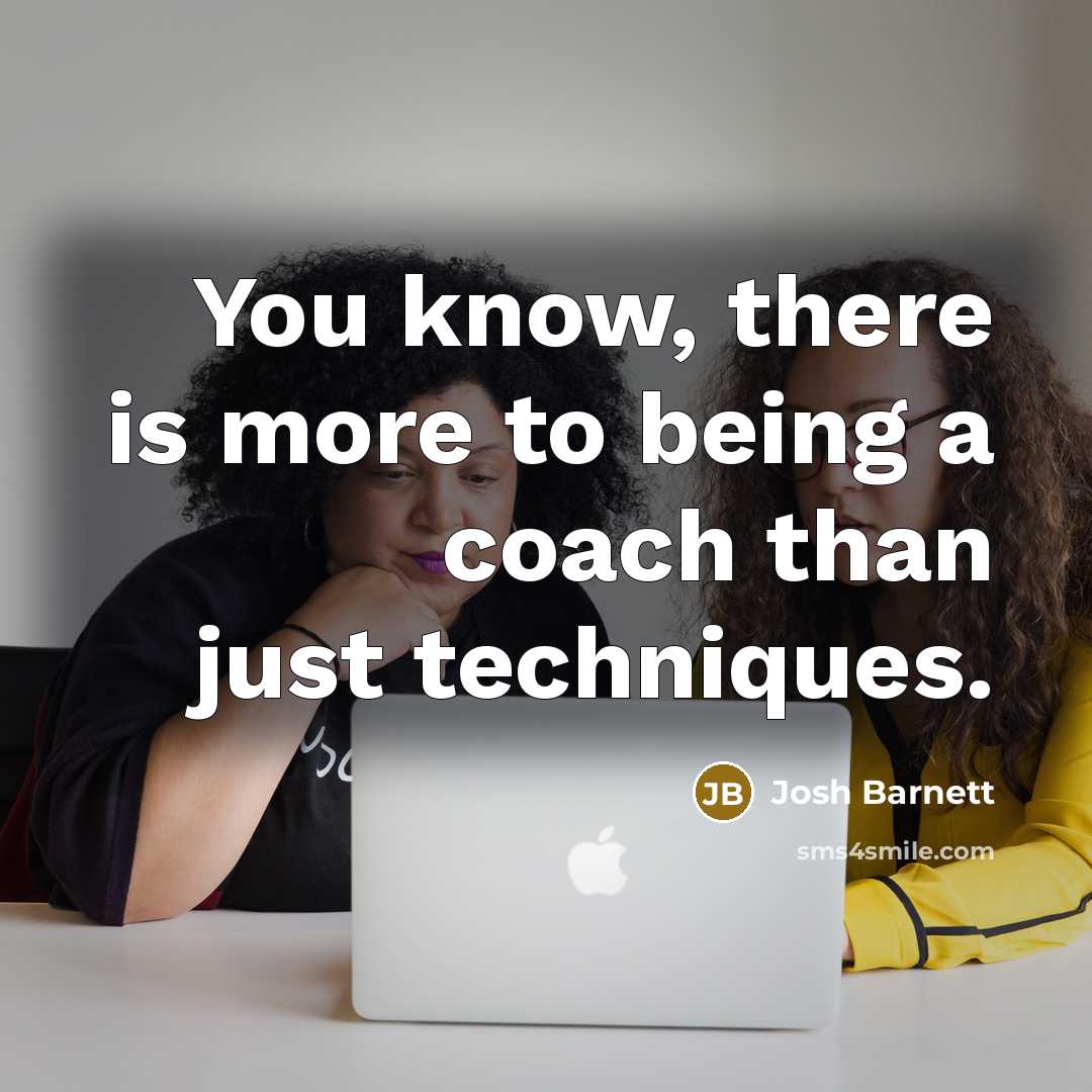 “You know, there is more to being a coach than…” quote by Josh Barnett