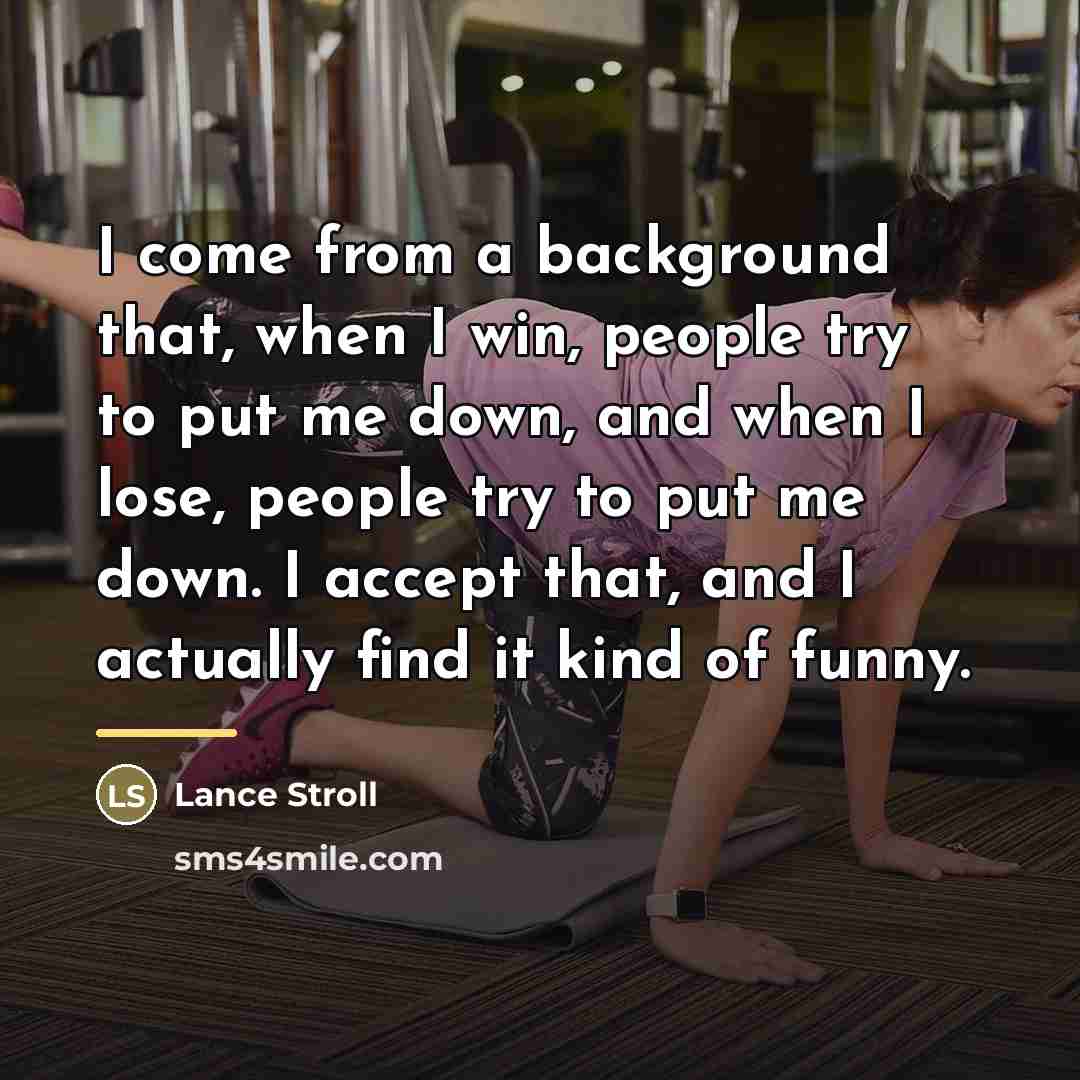 “I come from a background that, when I win, people…” quote by Lance Stroll