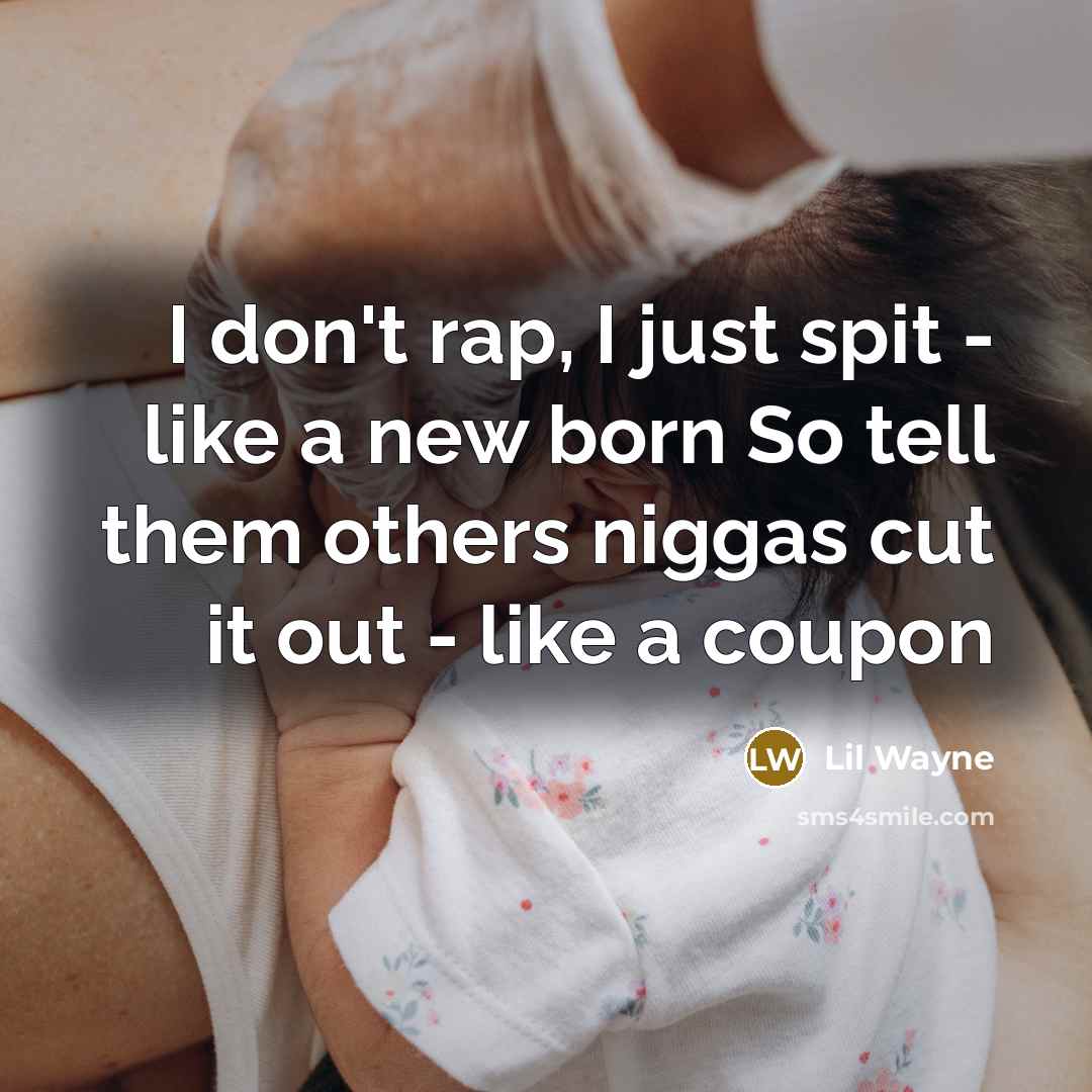 “I don't rap, I just spit - like a new…” quote by Lil Wayne