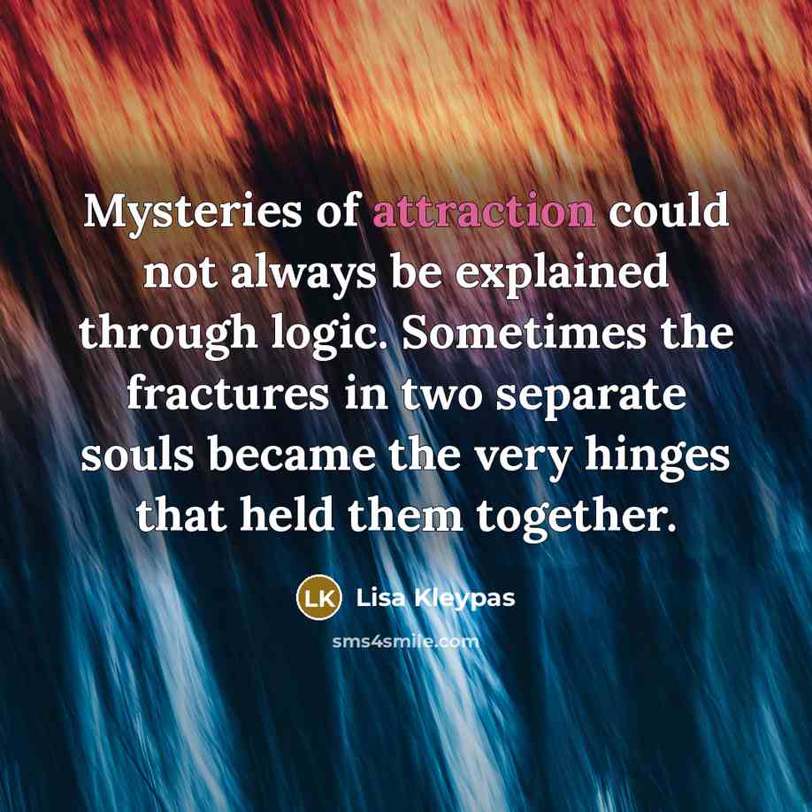 “Mysteries of attraction could not always be explained through logic.…” quote by Lisa Kleypas