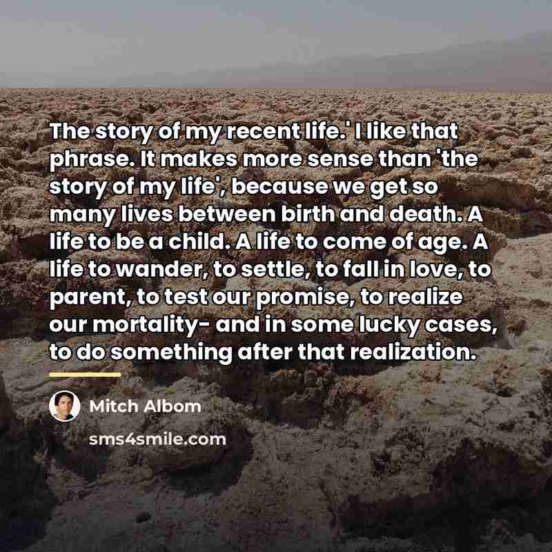 “The story of my recent life.' I like that phrase.…” quote by Mitch Albom