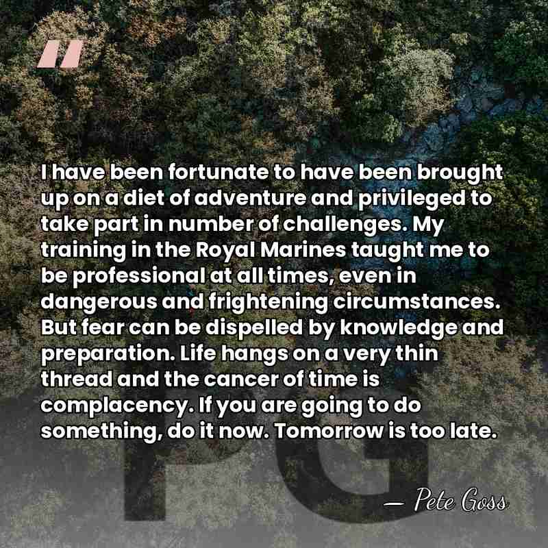 I have been fortunate to have been brought up on a diet&hellip; - Pete Goss