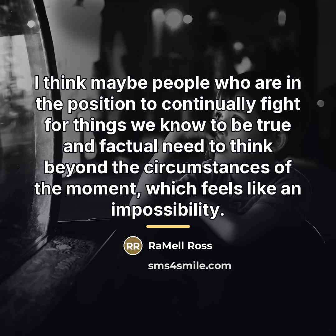 “I think maybe people who are in the position to…” quote by RaMell Ross