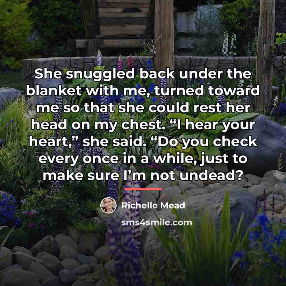 “She snuggled back under the blanket with me, turned toward…” quote by Richelle Mead