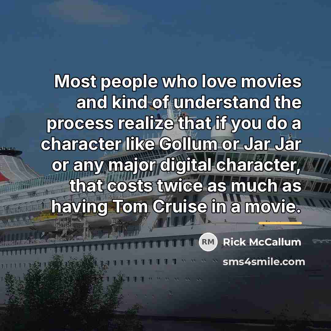 “Most people who love movies and kind of understand the…” quote by Rick McCallum