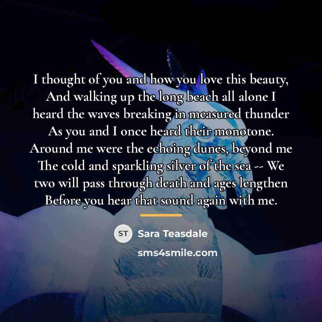 “I thought of you and how you love this beauty,…” quote by Sara Teasdale