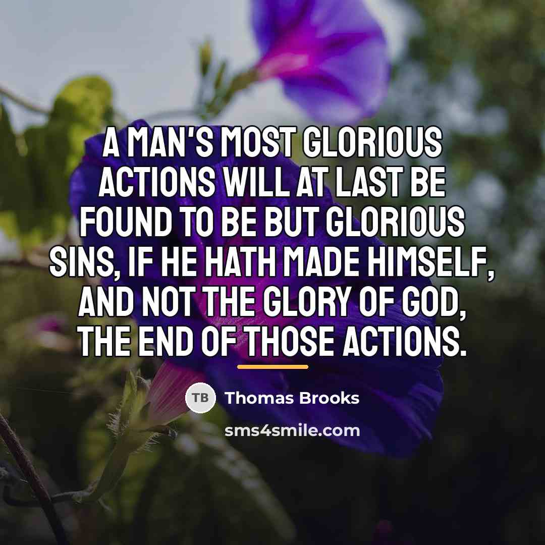 “A man's most glorious actions will at last be found…” quote by Thomas Brooks