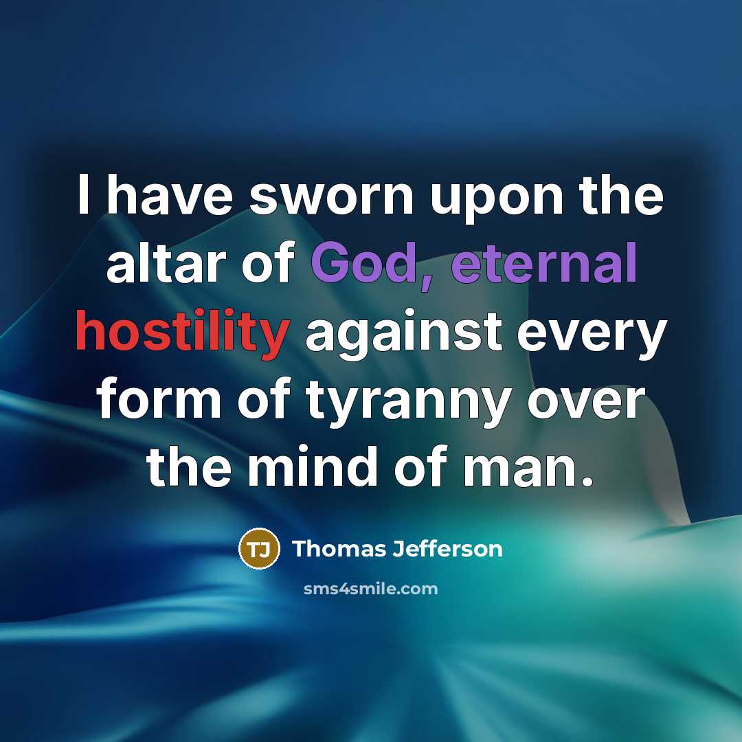 “I have sworn upon the altar of God, eternal hostility…” quote by Thomas Jefferson