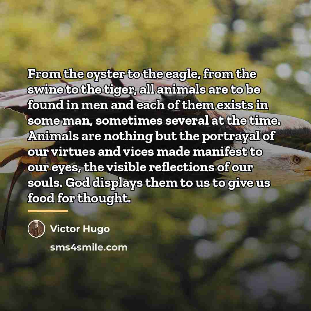 “From the oyster to the eagle, from the swine to…” quote by Victor Hugo