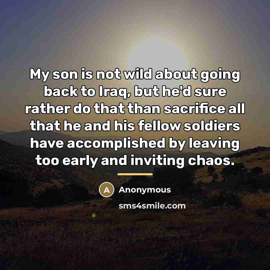“My son is not wild about going back to Iraq,…” quote by Anonymous