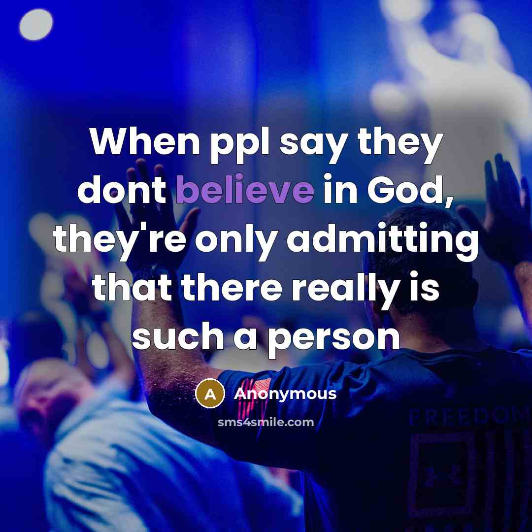 “When ppl say they dont believe in God, they're only…” quote by Anonymous