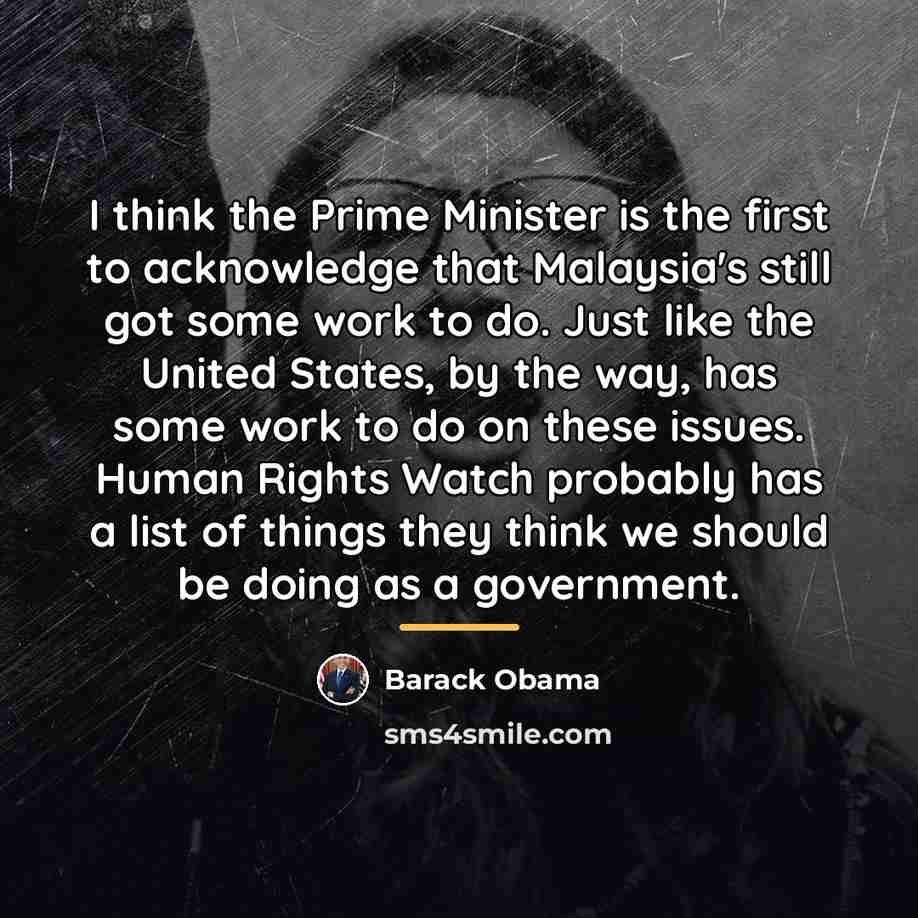 “I think the Prime Minister is the first to acknowledge…” quote by Barack Obama
